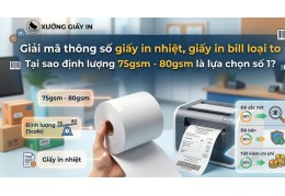 Giải mã thông số giấy in nhiệt, giấy in bill loại to - Tại sao định lượng 75gsm - 80gsm là lựa chọn số 1?