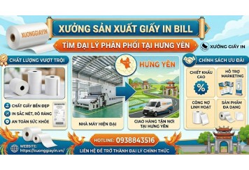 Xưởng Sản Xuất Giấy In Bill Tìm Đại Lý Phân Phối Tại Hưng Yên