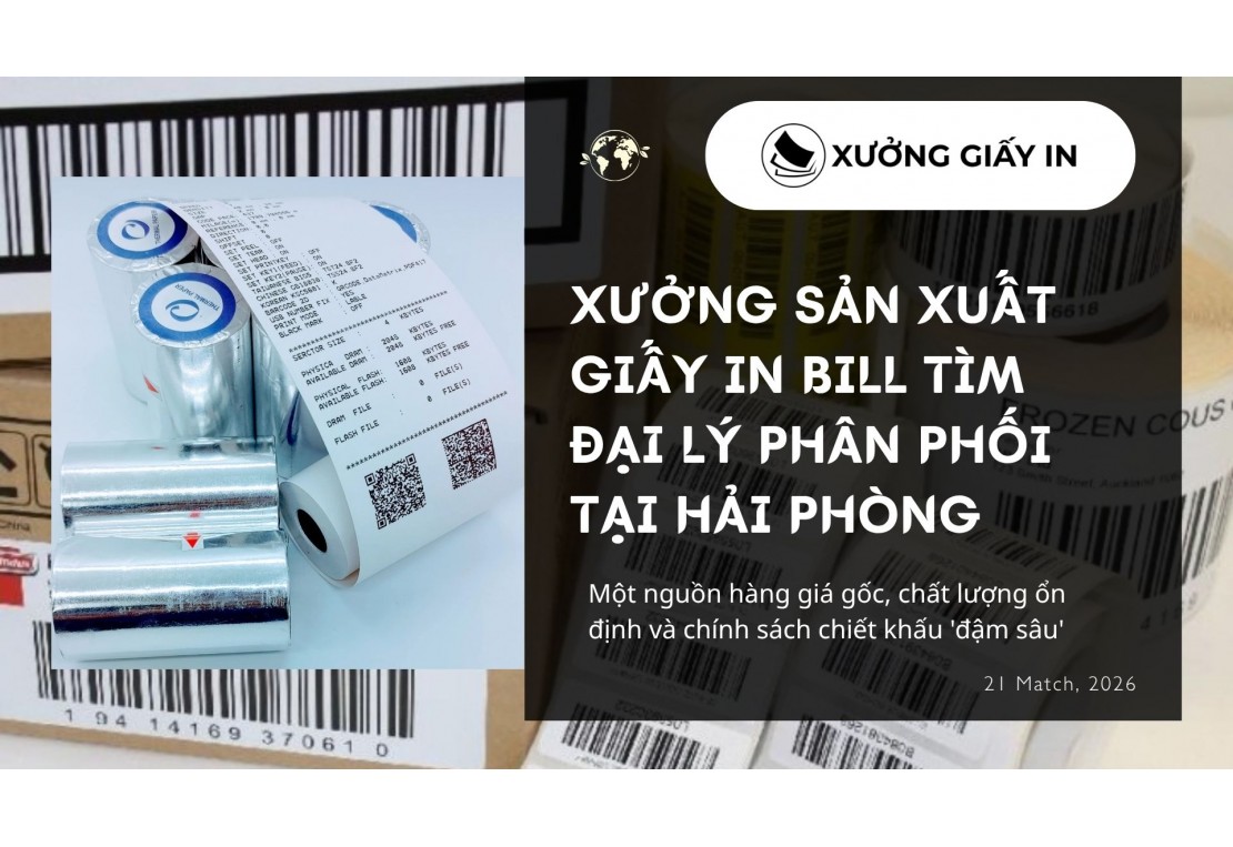 Xưởng sản xuất giấy in bill tìm đại lý phân phối tại Hải Phòng (Chiết khấu cao, hỗ trợ tận tâm)