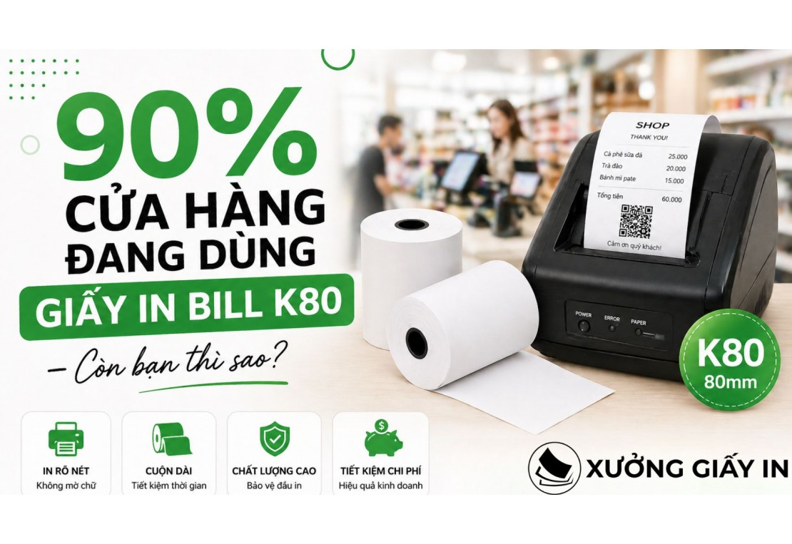 90% cửa hàng đang dùng giấy in bill K80 – Còn bạn thì sao?