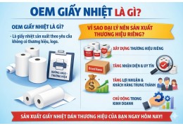 OEM giấy nhiệt là gì? Vì sao đại lý nên sản xuất thương hiệu riêng?