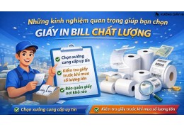 Những kinh nghiệm quan trọng giúp bạn chọn giấy in bill chất lượng