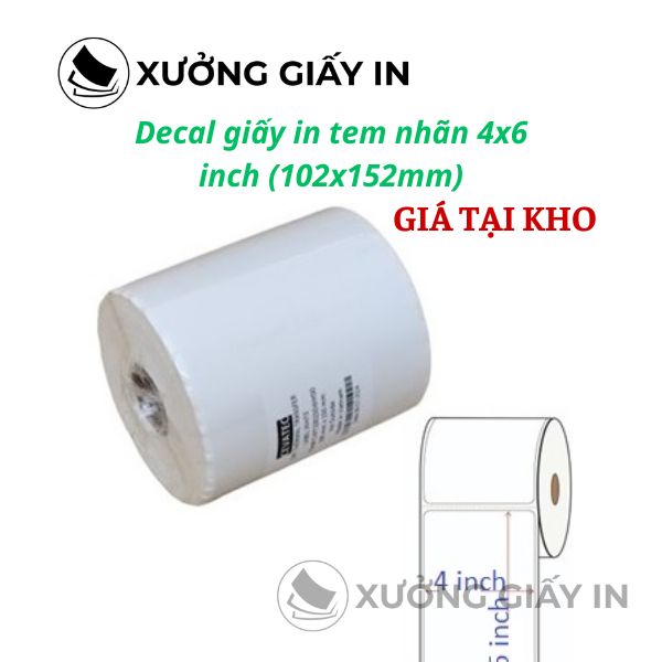 Decal giấy in tem nhãn 4x6 inch (102x152mm) - Tem in vận đơn Shopee, TikTok Shop chuyên dụng