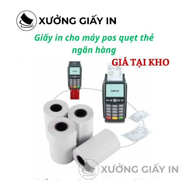 Giấy in nhiệt máy POS quẹt thẻ K57x30mm - Giấy in hóa đơn cà thẻ ngân hàng cao cấp