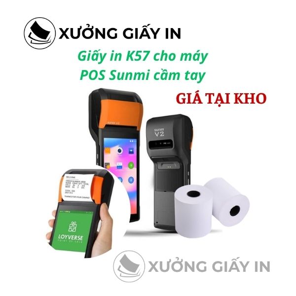 Giấy in bill K57 dùng cho POS Sunmi cầm tay V1, V1s, V2, V2s, P1, P2