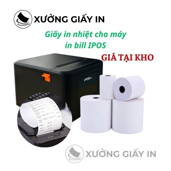 Giấy in nhiệt cho máy in hóa đơn IPOS (K57,K80) - Giấy in bill chuyên dụng